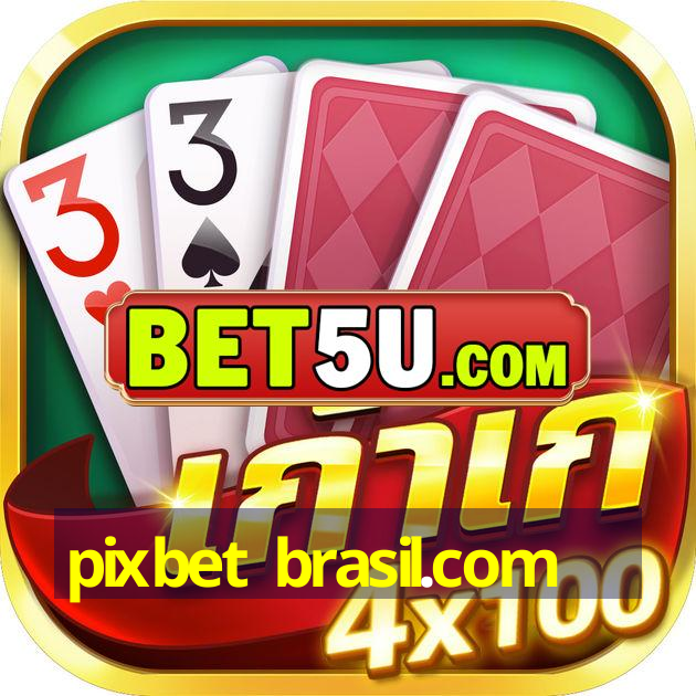 pixbet brasil.com